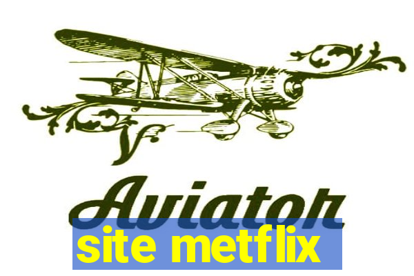 site metflix